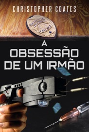A Obsessão de Um Irmão - Christopher Coates