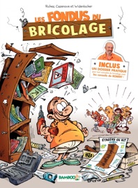 Les Fondus du bricolage - Christophe Cazenove & Hervé Richez