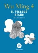 Il piccolo regno - Wu Ming 4