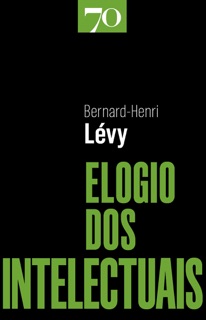 Elogio dos Intelectuais by Bernard-Henri Lévy