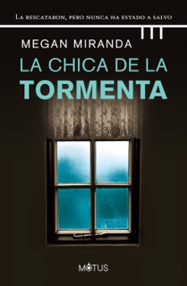 La chica de la tormenta by Megan Miranda