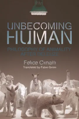 Read: Unbecoming Human : Philosophy of Animality After Book Deleuze