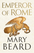 Emperor of Rome: Ruling the Ancient Roman World - Mary Beard Cover Art
