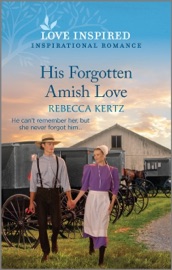 His Forgotten Amish Love - Rebecca Kertz