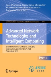 Advanced Network Technologies and Intelligent Computing - Isaac Woungang, Sanjay Kumar Dhurandher, Kiran Kumar Pattanaik, Anshul Verma & Pradeepika Verma