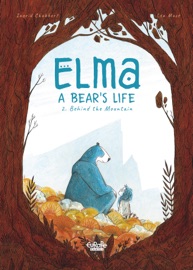 Elma, A Bear's Life - Volume 2 - Behind the Mountain - Léa Mazé & Ingrid Chabbert
