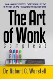 The Art of Wonk, Compleat - Dr. Robert C. Worstell