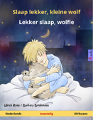 Slaap lekker, kleine wolf – Lekker slaap, wolfie (Nederlands – Afrikaans) - Ulrich Renz