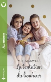 La tentation du bonheur - Meg Maxwell