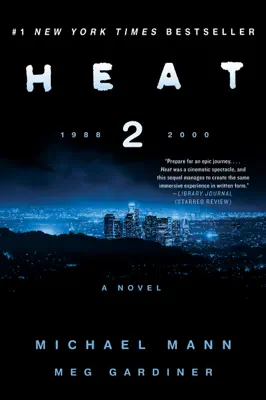 Heat 2 by Michael Mann & Meg Gardiner book