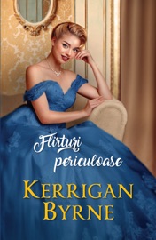 Flirturi periculoase - Kerrigan Byrne