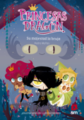 Princesas Dragón 3: Su majestad la bruja - Pedro Mañas Romero