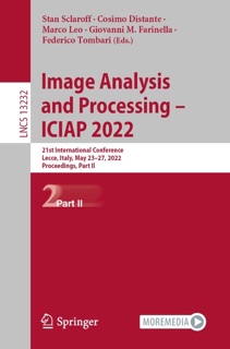 Image Analysis and Processing – ICIAP 2022 by Stan Sclaroff, Cosimo Distante, Marco Leo, Giovanni M. Farinella & Federico Tombari
