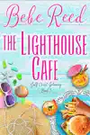 The Lighthouse Cafe by Bebe Reed Book Summary, Reviews and Downlod