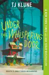 Under the Whispering Door by TJ Klune Book Summary, Reviews and Downlod