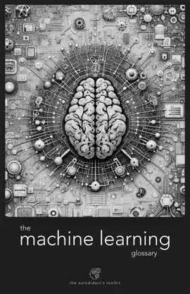 The Machine Learning Glossary