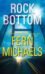 Rock Bottom by Fern Michaels Book Summary, Reviews and Downlod