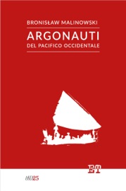 Argonauti del Pacifico Occidentale - Bronislaw Malinowski
