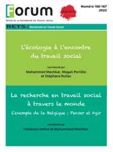 Forum 166-167 : 166. Le travail social à l’encontre de l’écologie / 167. La recherche en travail social à travers le monde L’exemple de la Belgique