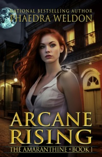 Arcane Rising by Phaedra Weldon