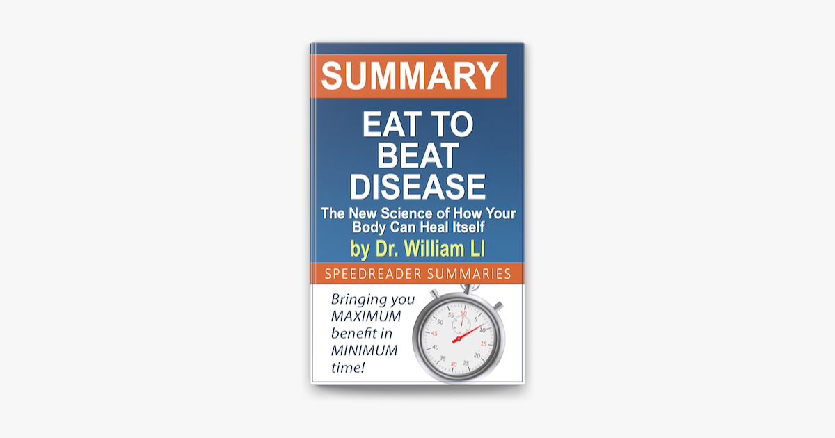 Summary of Eat to Beat Disease by Dr. William Li on Apple Books