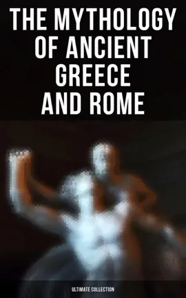Read: Book The Mythology of Ancient Greece and Rome - Ultimate Collection
