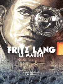 Fritz Lang le Maudit - Arnaud Delalande