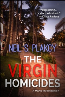 The Virgin Homicides: A Mahu Investigation by Neil S. Plakcy