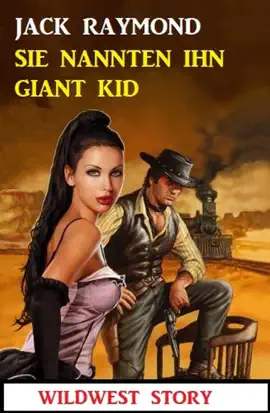 Read: Sie nannten ihn Giant Kid: Wildwest Book Story