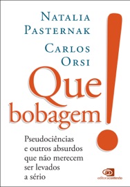 Que bobagem! - Natalia Pasternak & Carlos Orsi