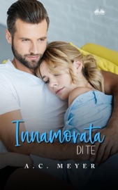 Innamorata Di Te - A. C. Meyer