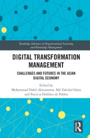 Digital Transformation Management - Mohammad Nabil Almunawar, Md Zahidul Islam & Patricia Ordóñez de Pablos