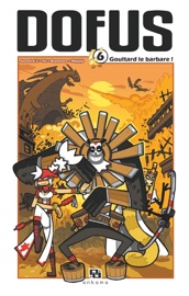 Dofus Manga - Tome 6 - Goultard le Barbare - Ancestral Z & Tot