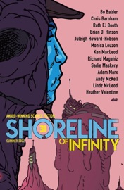 Shoreline of Infinity 31 - Ken MacLeod, Noel Chidwick, Bo Balder & Ruth EJ Booth