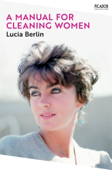 A Manual for Cleaning Women - Lucia Berlin