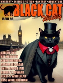 Black Cat Weekly #96 - Henry S. Whitehead, Adrian Cole, Naomi Hirahara, Hal Charles, Robert E. Howard, Arthur Leo Zagat, William Le Queux & Russ Winterbotham