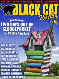 Black Cat Weekly #74 - Phyllis Ann Karr, James A. Hearn, Neil Plakcy, Ray Bradbury, Norman Spinrad, Edmond Hamilton Murr, Murray Leinster, Frank Belknap Long & Norbert Davis