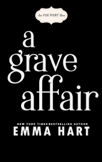 A Grave Affair (Fox Point Files #2) by Emma Hart