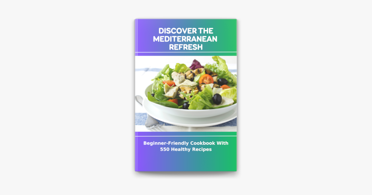 ‎Discover The Mediterranean Refresh BeginnerFriendly Cookbook With