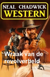 Wraak van de revolverheld: Western - Neal Chadwick