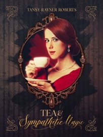 Tea and Sympathetic Magic - Tansy Rayner Roberts