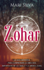 Zohar: La guía definitiva para comprender la obra más importante de la cábala y la mística judía - Mari Silva