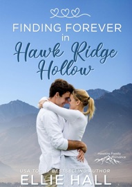 Finding Forever in Hawk Ridge Hollow - Ellie Hall