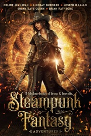 Steampunk Fantasy Adventures - Celine Jeanjean, Lindsay Buroker, Joseph R. Lallo, Susan Kaye Quinn & Brian Rathbone