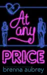 At Any Price by Brenna Aubrey Book Summary, Reviews and Downlod