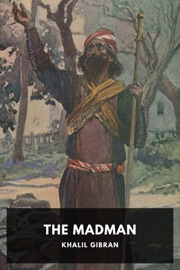 The Madman - Khalil Gibran