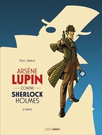 Arsène Lupin contre Sherlock Holmes - Tome 2 - Jérôme Félix