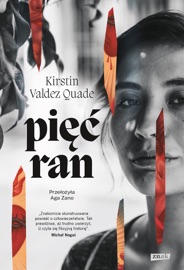 Pięć ran - Aga Zano & Kirstin Valdez Quade