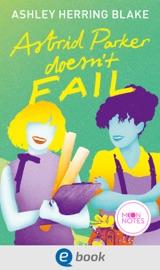 Bright Falls 2. Astrid Parker Doesn't Fail - Ashley Herring Blake & Moon Notes
