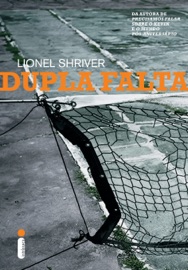 Dupla Falta - Lionel Shriver